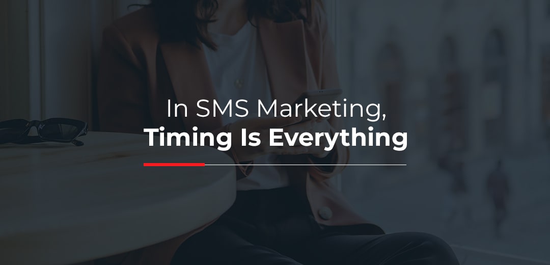 In-SMS-Marketing-Timing-Is-Everything