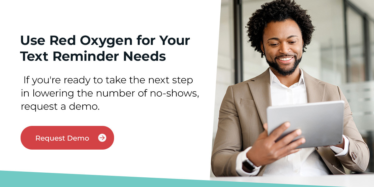 Contact Red Oxygen to help reduce no shows